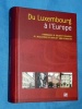 Du Luxembourg  lEurope Gilbert Trausch Luxembourg 2011 ALEH