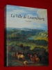 La Ville de Luxembourg Gilbert Trausch 1994 chteau des comtes 