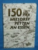 150 Joer Par Miesdref Ptten an Essen Moestrof Pettingen Essinge