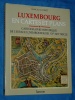Luxembourg Cartes Plans M. Watelet Cartographie 1989 XV XIX Siec