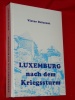 Luxemburg nach dem Kriegssturm V. Delcourt Erinnerungen 1945 196