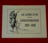 Le Livre dOr de nos Lgionnaires 1914 1918 Reprint Luxembourg L