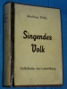Singendes Volk Mathias Thill Volkslieder aus Luxemburg 1937 Esch