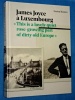 James Joyce Luxembourg dirty old Europe Gaston Mannes 2022
