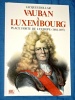 Vauban  Luxembourg Jacques Dollar Place Forte de LEurope 1684